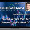 Dan Sheridan – Credit Spread Plan to Generate 5% Weekly