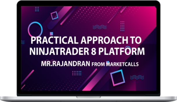 Rajandran R – Practical Approach to Ninjatrader 8 Platform