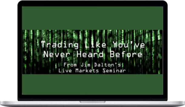 James Dalton – Trading Like You Have Never Heard Before