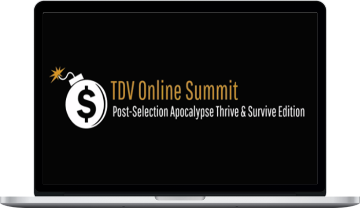 Jeff Berwick – TDV Online Summit: Post-Selection Apocalypse Thrive & Survive Edition