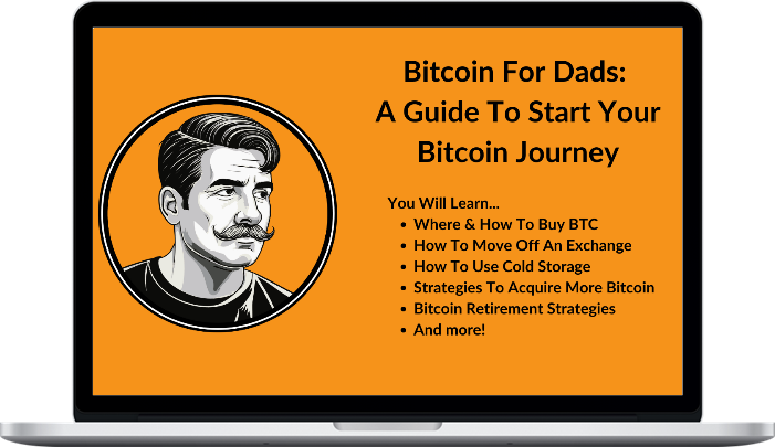 Bitcoin Dad – Bitcoin For Dads: A Guide To Start Your Bitcoin Journey