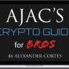 Alexander J.A Cortes – AJACS Crypto Guide for Bros