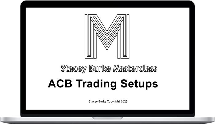 Stacey Burke – ACB Trading Setups Master Class