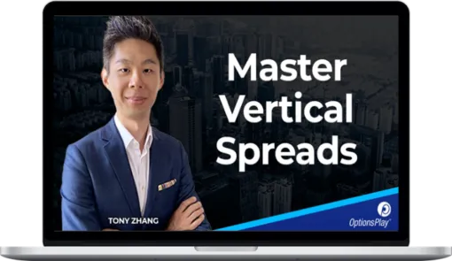 Tony Zhang – Grow your Trading Account with Vertical Spreads